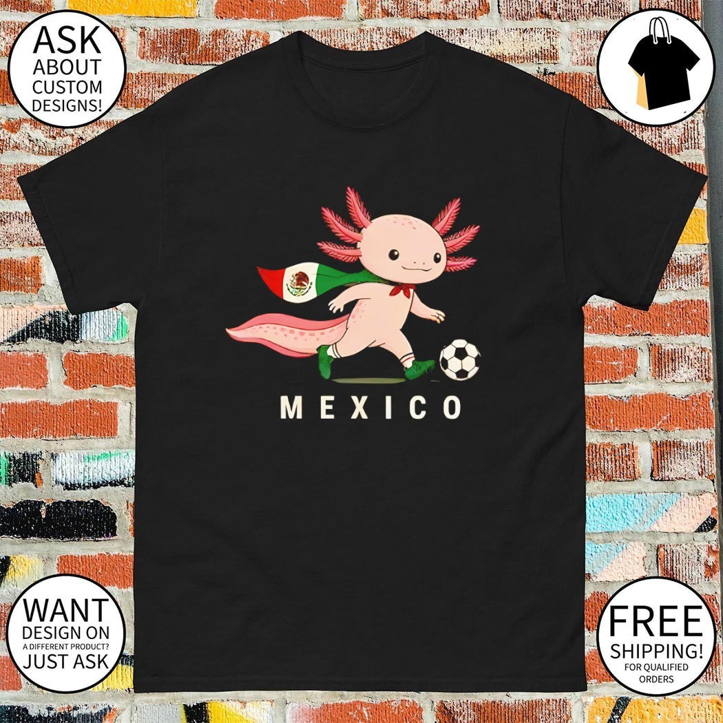 Axolotl with Mexican flag Mexico Soccer World Cup 2026 shirt
