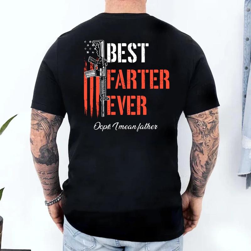 B*St Farter Ever! Oops I Mean Father Tshirt Back Print, Funny Dad Gift, Fathers Day Gift, Vintage Daddy Tee, Unisex...