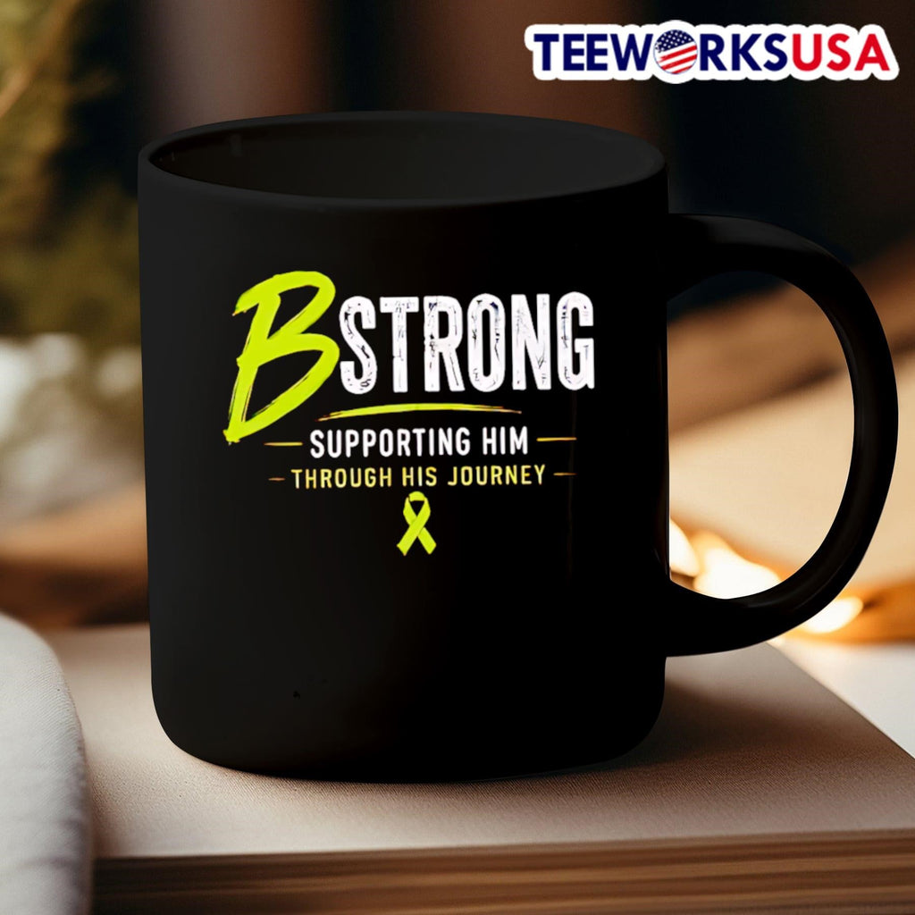 B Strong Supporting Him Through His Journey Shirt