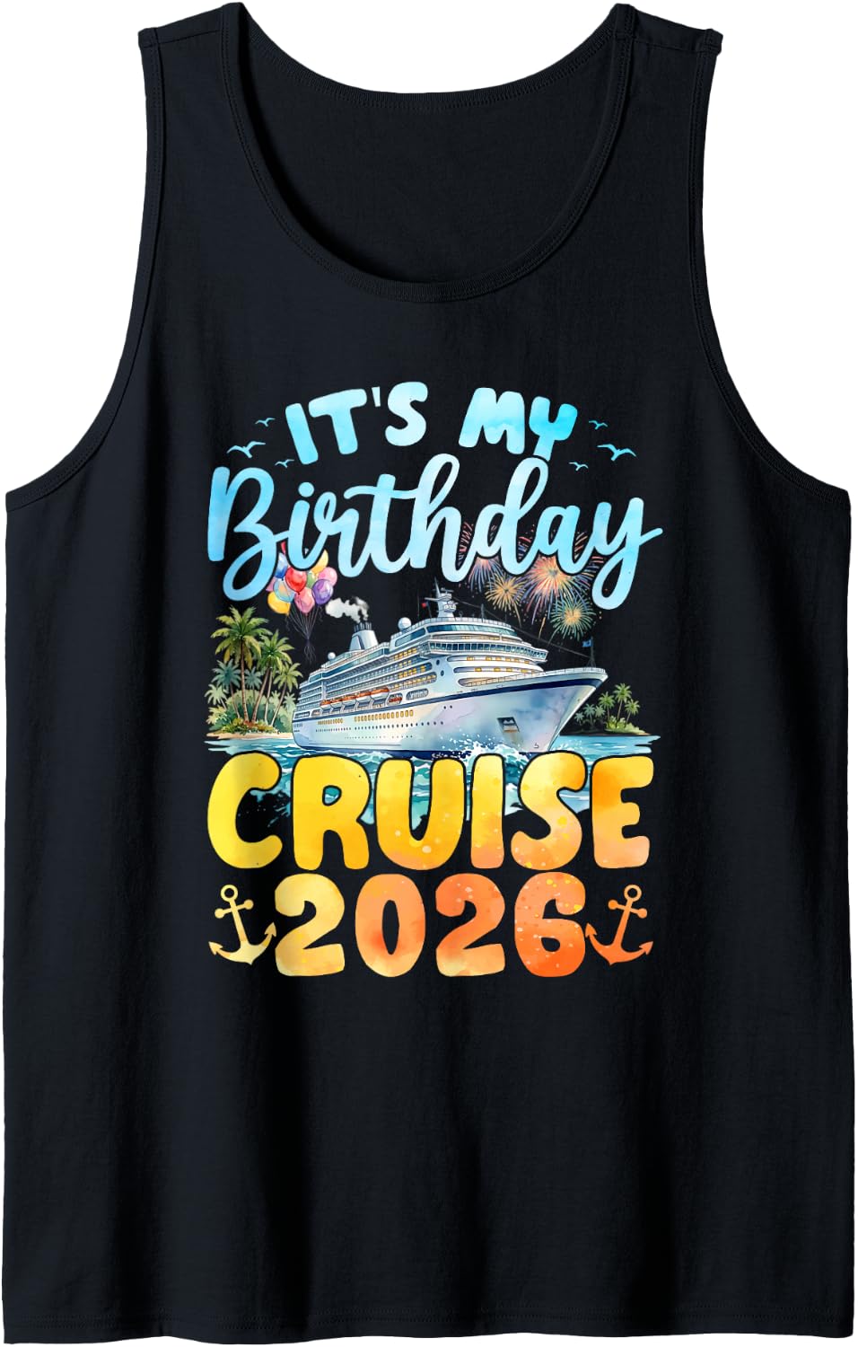 It's My Birthday Cruise 2026 Party Vacation Cruise Birthday Tank Top