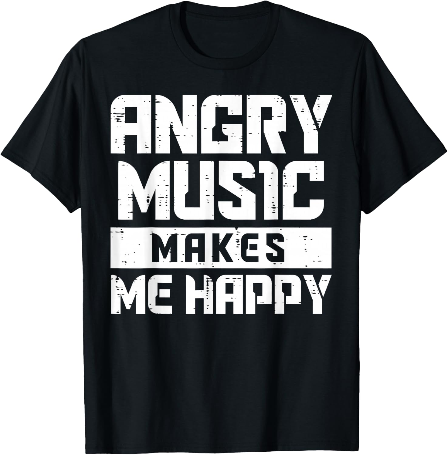Rocker Angry Music Makes Me Happy Rock Roll Men Women Kids T-Shirt