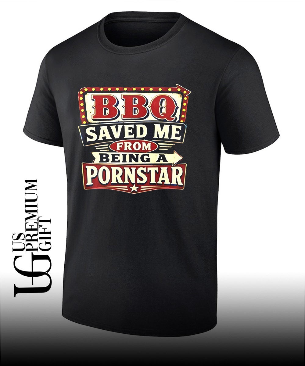 BBQ saved me from being a Porn Star shirt