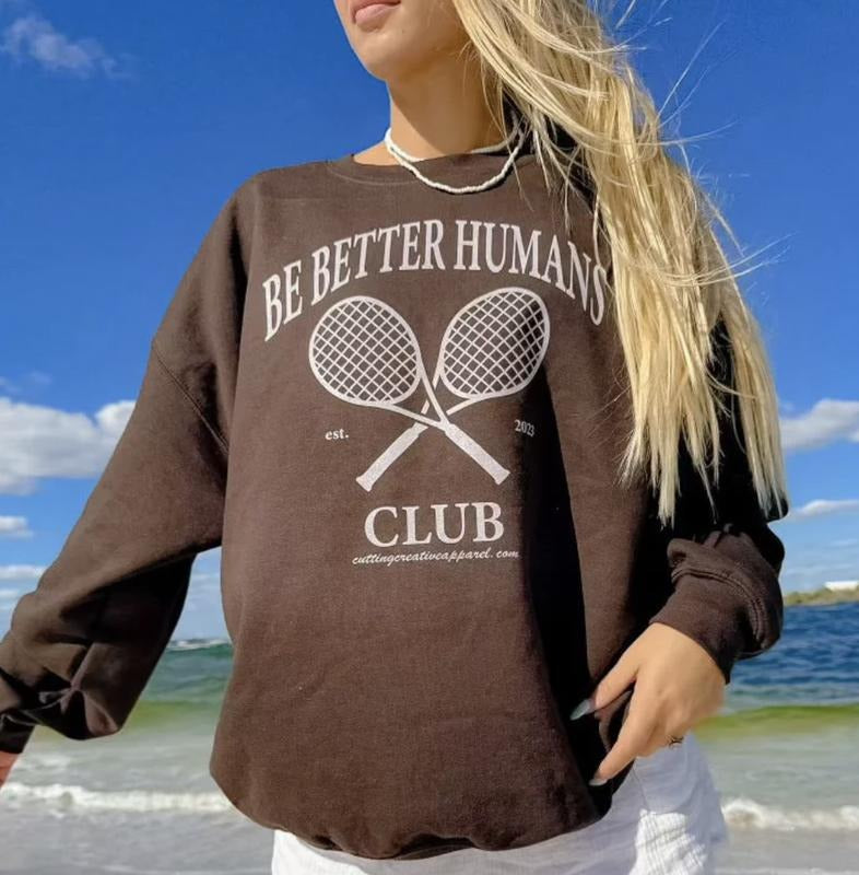 BE BETTER HUMANS CLUB CREWNECK (OVERSIZED SWEATSHIRT, UNISEX HOODIE, TRENDY HOODIE, GIFT FOR HER) Cotton Casual T-Shirts