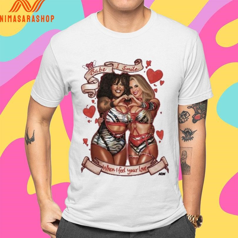 Babes Of Wrath Babe I Smile When I Feel Your Love Shirts