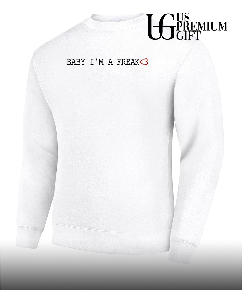 Baby I’m a Freak 3 Love Slogan Aesthetic shirt