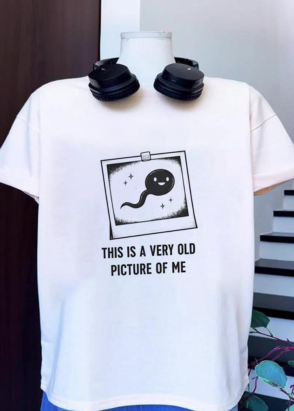 Baby Sperm Character Photo This Is a Very Old Picture of Me T-Shirt