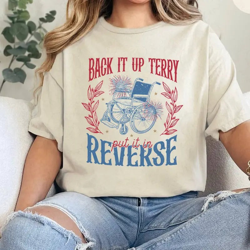 Back it up Terry  4th of July (1 side) T shirt, Sweatshirt, Hoodie Unisex Cotton | UrbanDripWear.com