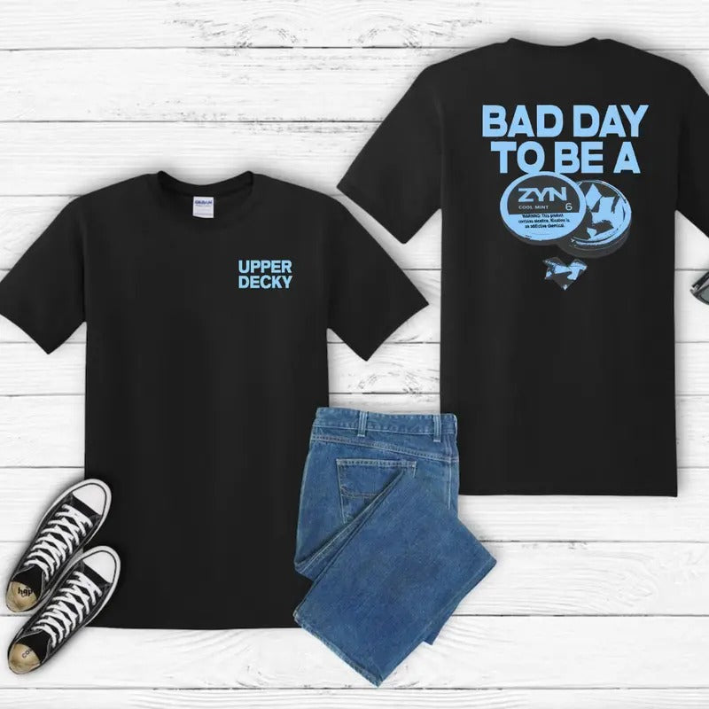 Bad Day To Be a Zyn 2Sides T-Shirt Comfort Fabric Hoodie, Sweatshirt | UrbanDripWear.com