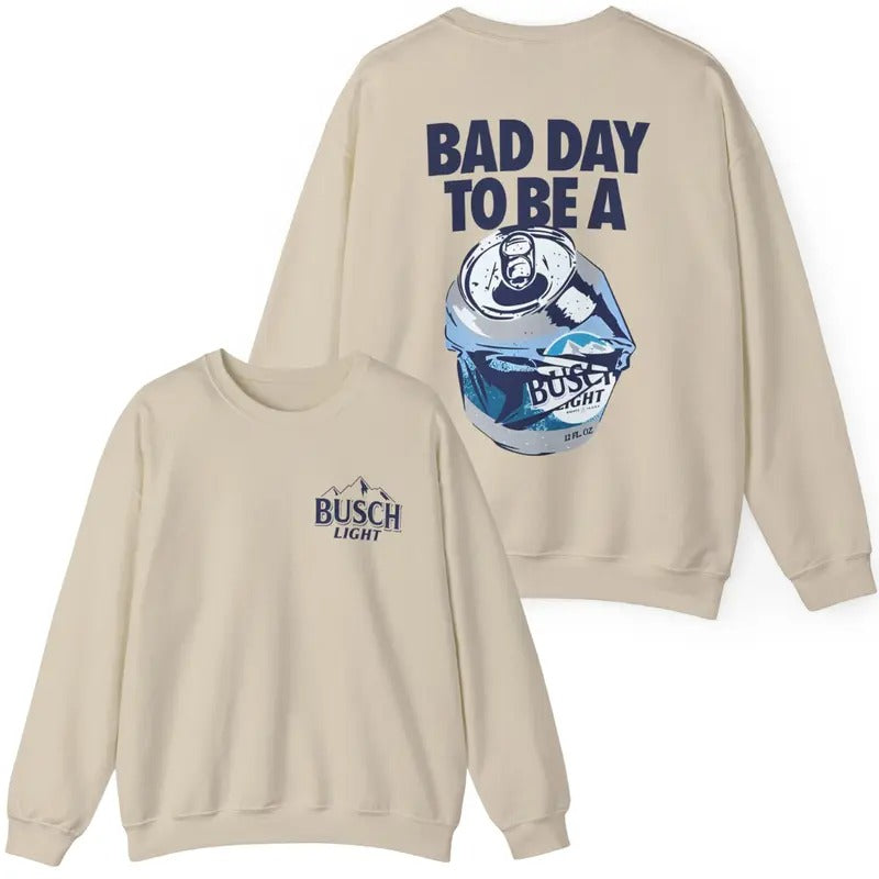 Bad Day to Be a Busch Light 2 Sides Gildan-Unisex Sweatshirt Cotton T-Shirts, Hoodie | UrbanDripWear.com