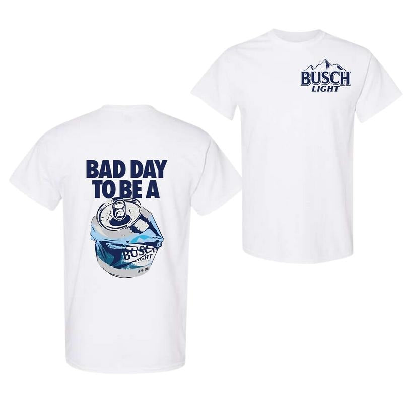 Bad Day to Be a Busch Light 2 Sides T-shirt, Full Color, For Men And For Women Hoodie, Sweatshirt | UrbanDripWear.com