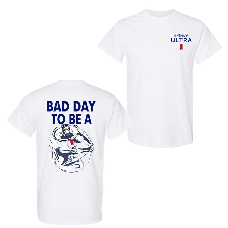 Bad Day to Be a Michelob Ultra 2 Sided T-Shirt - Comfort Colors or Gildan