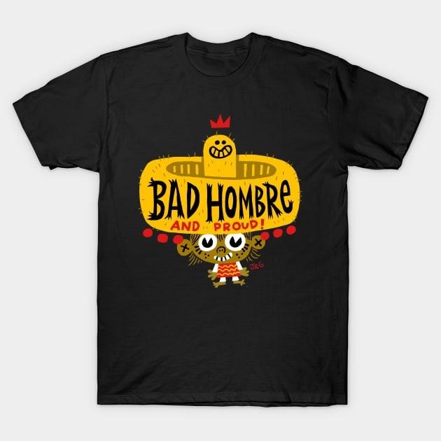 Bad Hombre! T-Shirt