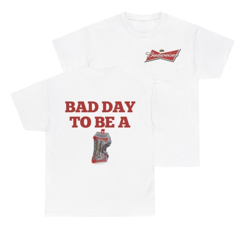 Bad day to be a budweiser T-Shirt, Sweatshirt Hoodie For Men Women, FAST SHIPPING, Cotton Shirt | UrbanDripWear.com