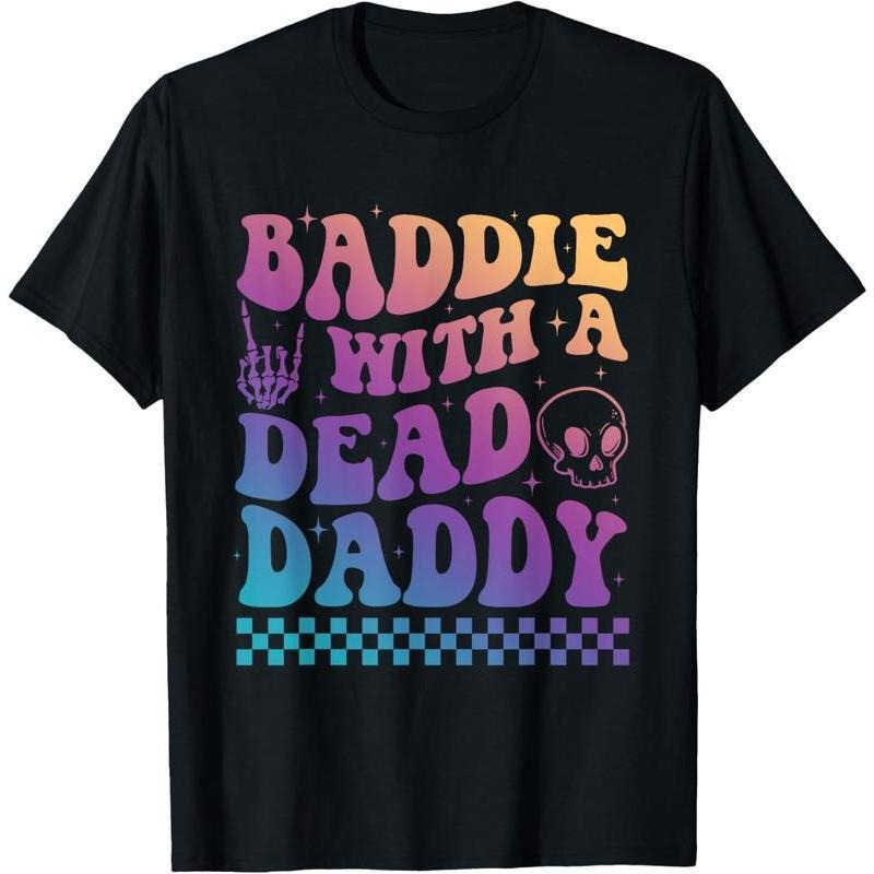 Baddie Dead Daddy Skeleton Father Days Music Rock Fatherless T-Shirt Hoodie, Sweatshirt | UrbanDripWear.com