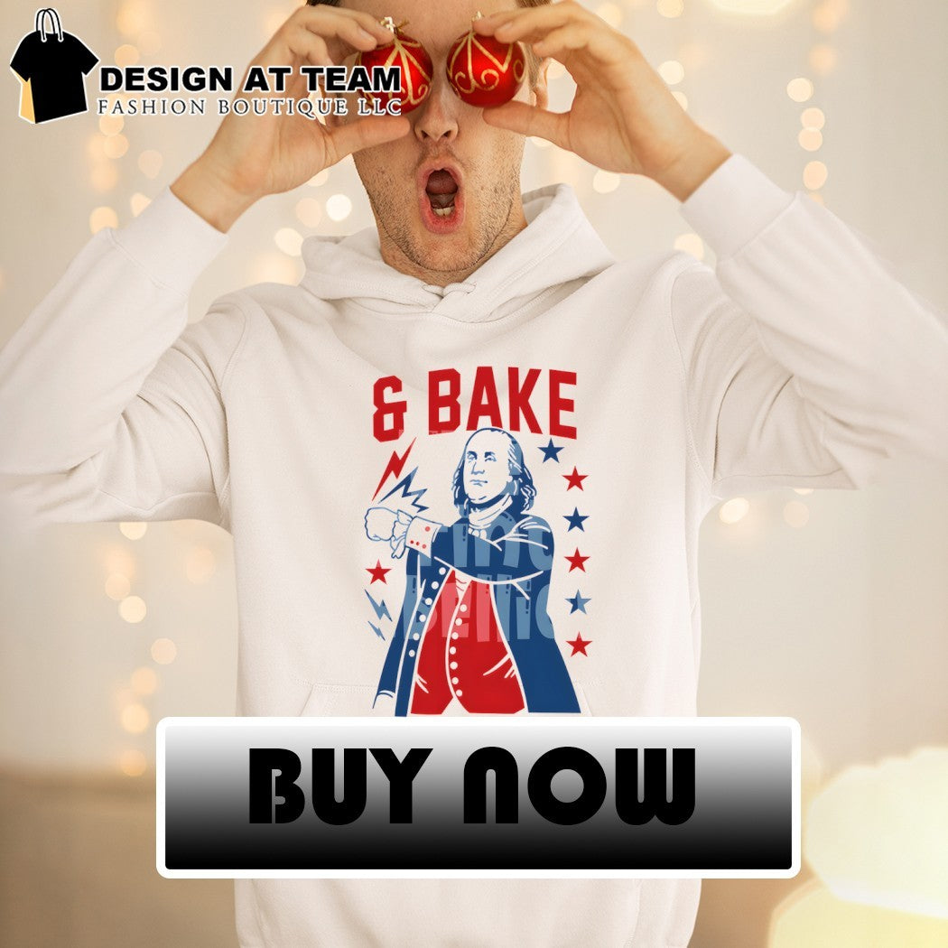 Bake Ben Franklin Fourth of July America 2026 shirt