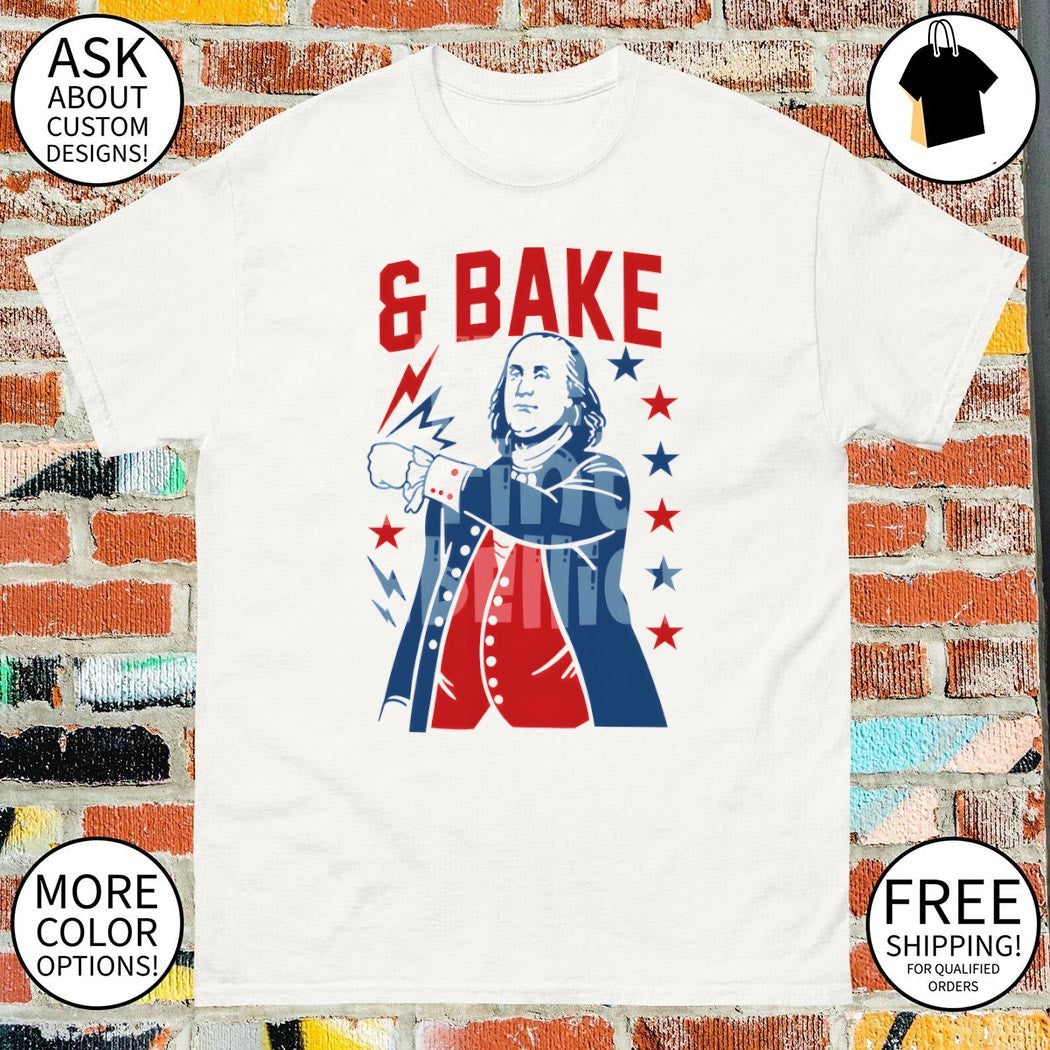 Bake Ben Franklin Fourth of July America 2026 shirt