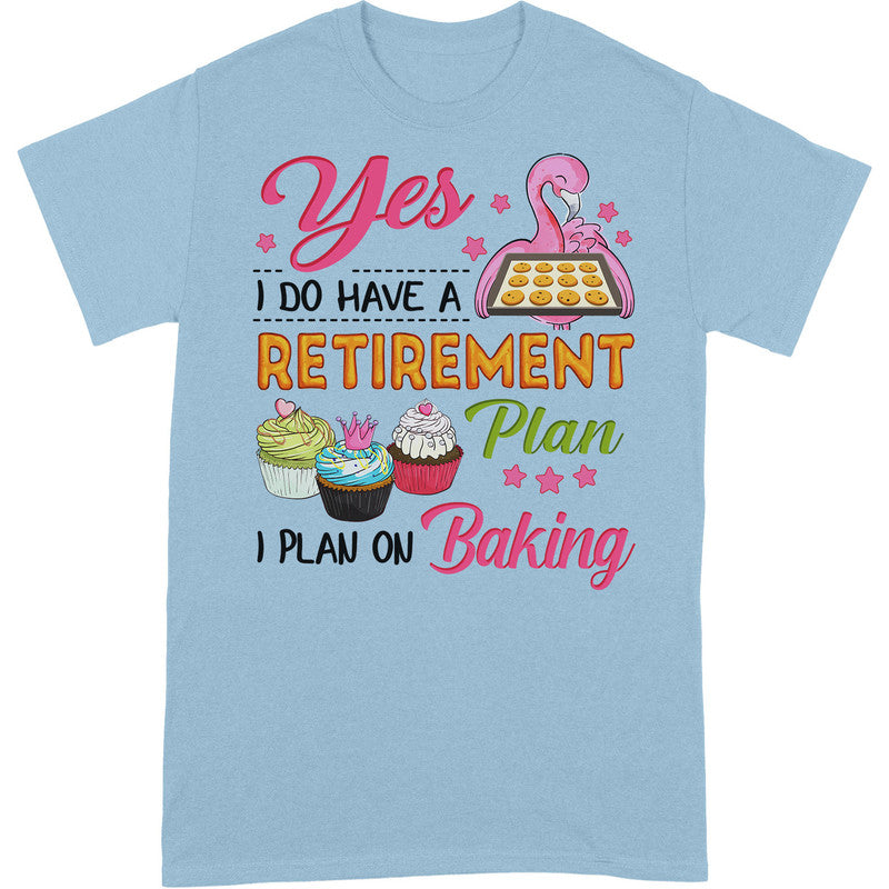 Baking Retirement Plan T-Shirt