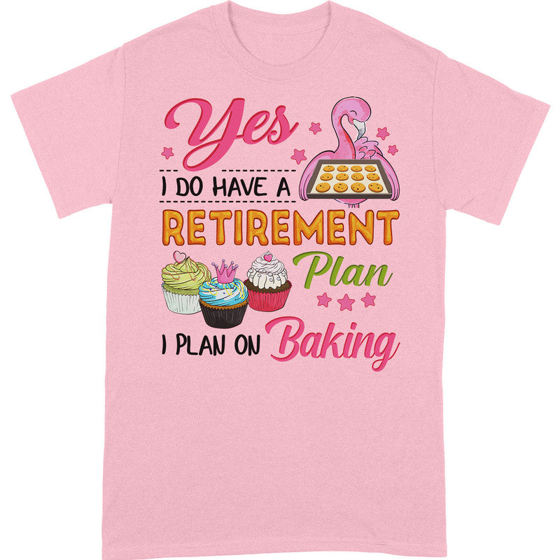 Baking Retirement Plan T-Shirt