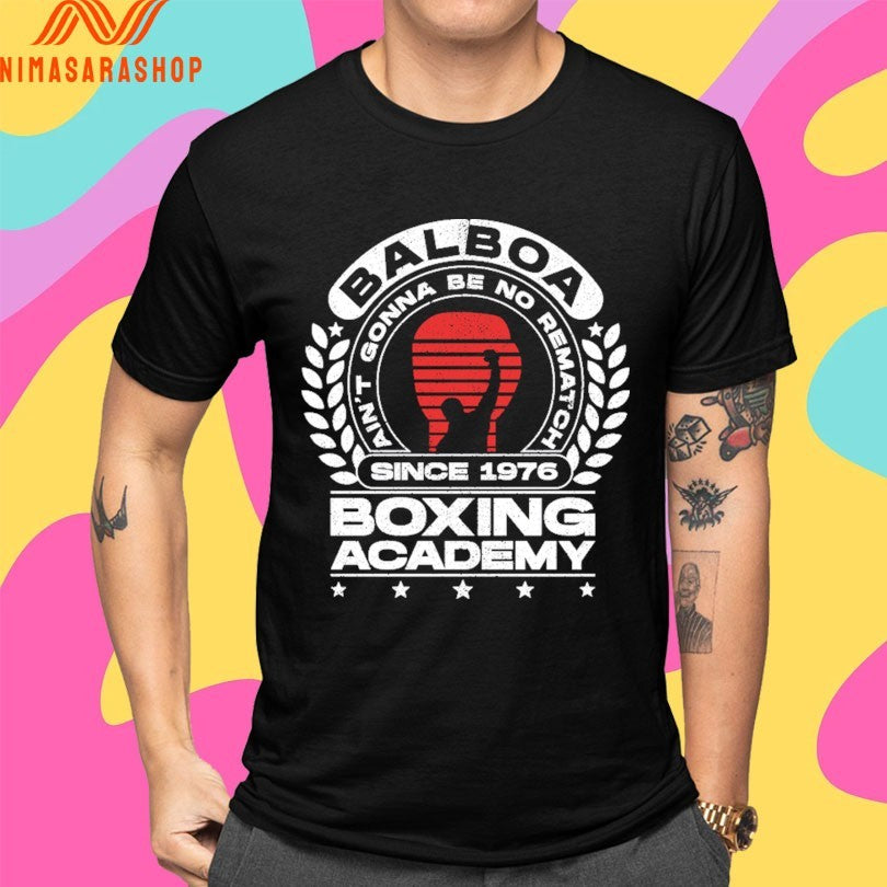 Balboa Boxing Academy Ain’t Gonna Be No Rematch Since 1976 Shirts