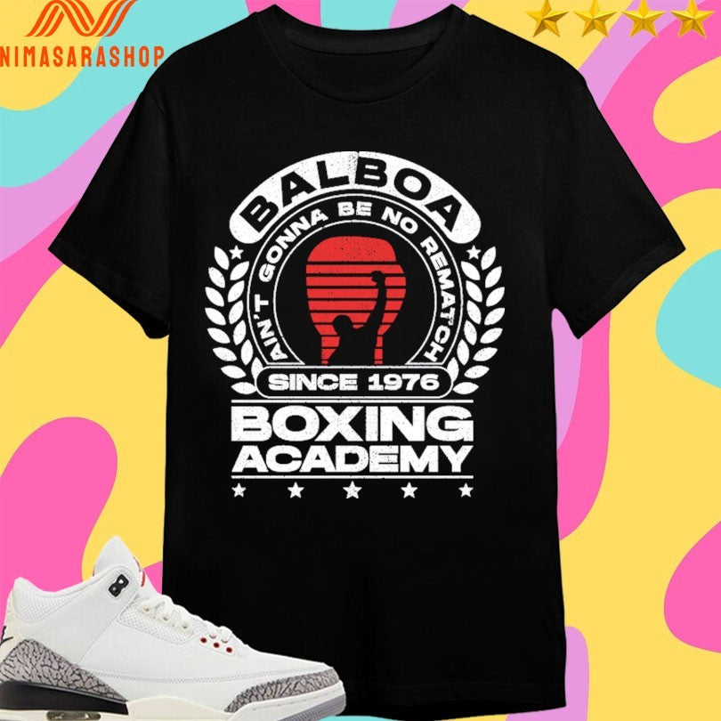 Balboa Boxing Academy Ain’t Gonna Be No Rematch Since 1976 Shirts