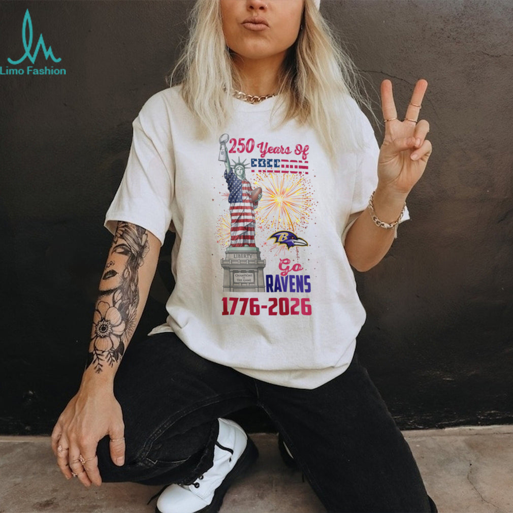Baltimore Ravens 250 Years of Freedom 1776 2026 Patriotic Statue of Liberty T Shirt