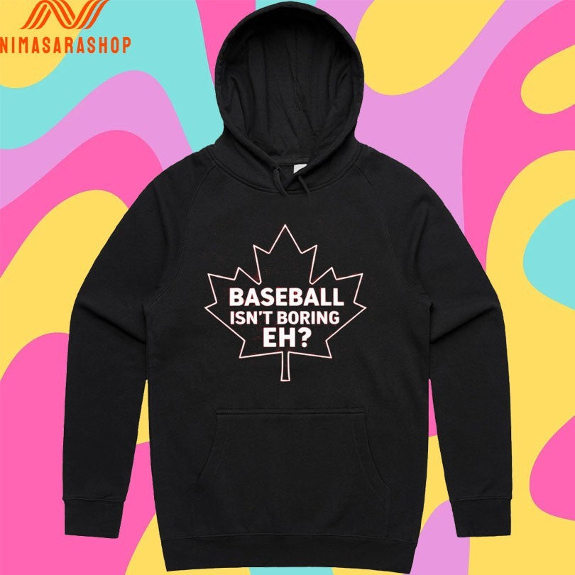 Baseball Isn’t Boring Eh Shirts