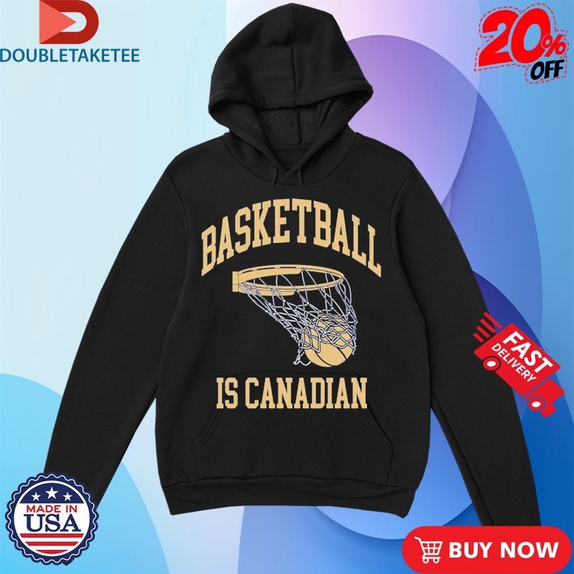 Basketball Is Canadian Shirts