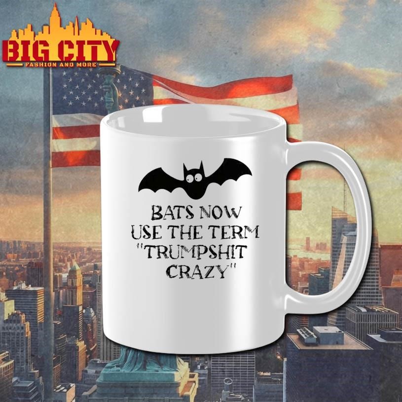 Bats Now Use The Term Trumpshit Crazy Shirt