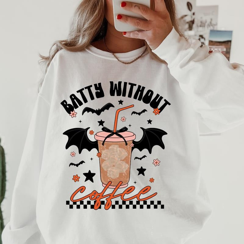 Batty Without Coffee Halloween Sweatshirt ~ Unisex Apparel Relaxed Fit Printed In The USA Clothing Womenswear Casual...