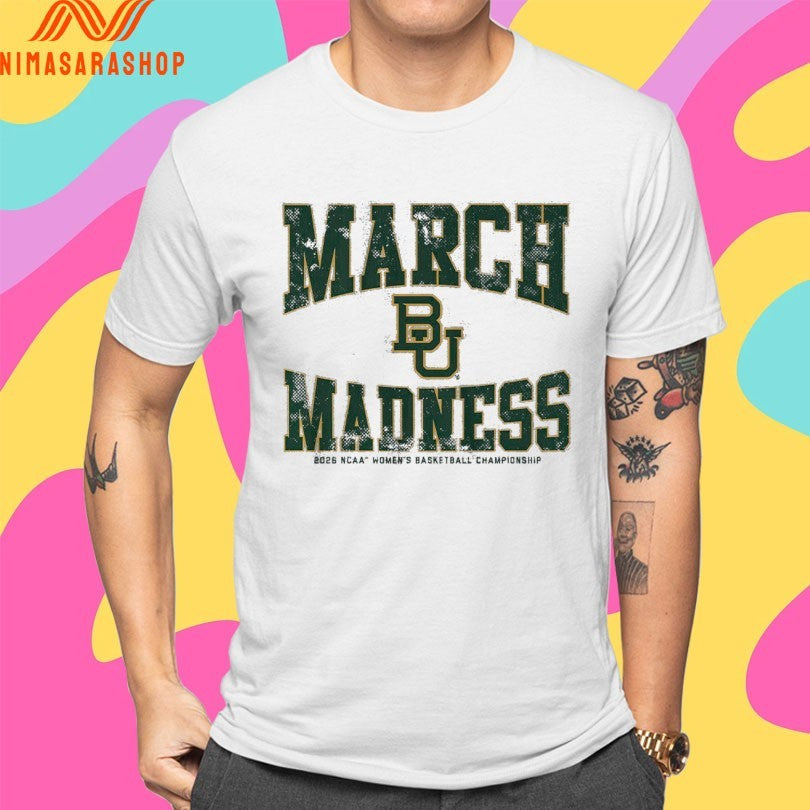Baylor Bears WBB 2026 March Madness 2026 NCAA Women’s Basketball Championship Shirts