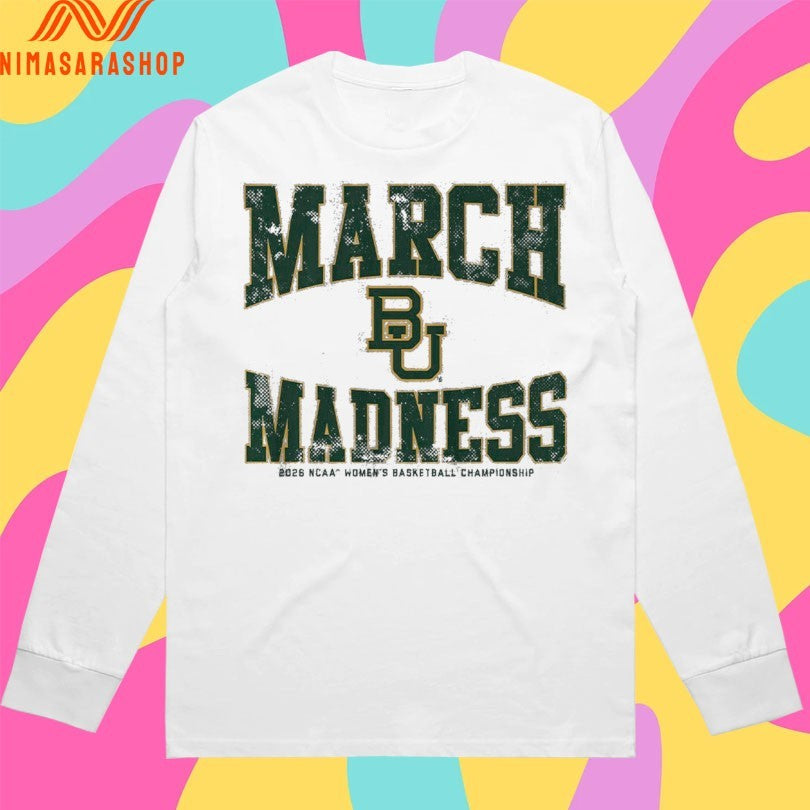 Baylor Bears WBB 2026 March Madness 2026 NCAA Women’s Basketball Championship Shirts