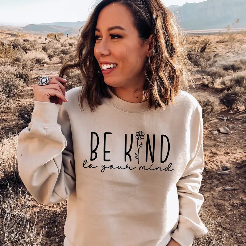 Be Kind To Your Mind Adult And Youth Shirt Or Sweatshirt Mental Health Awareness Crewneck Sweatshirt Mental Health...