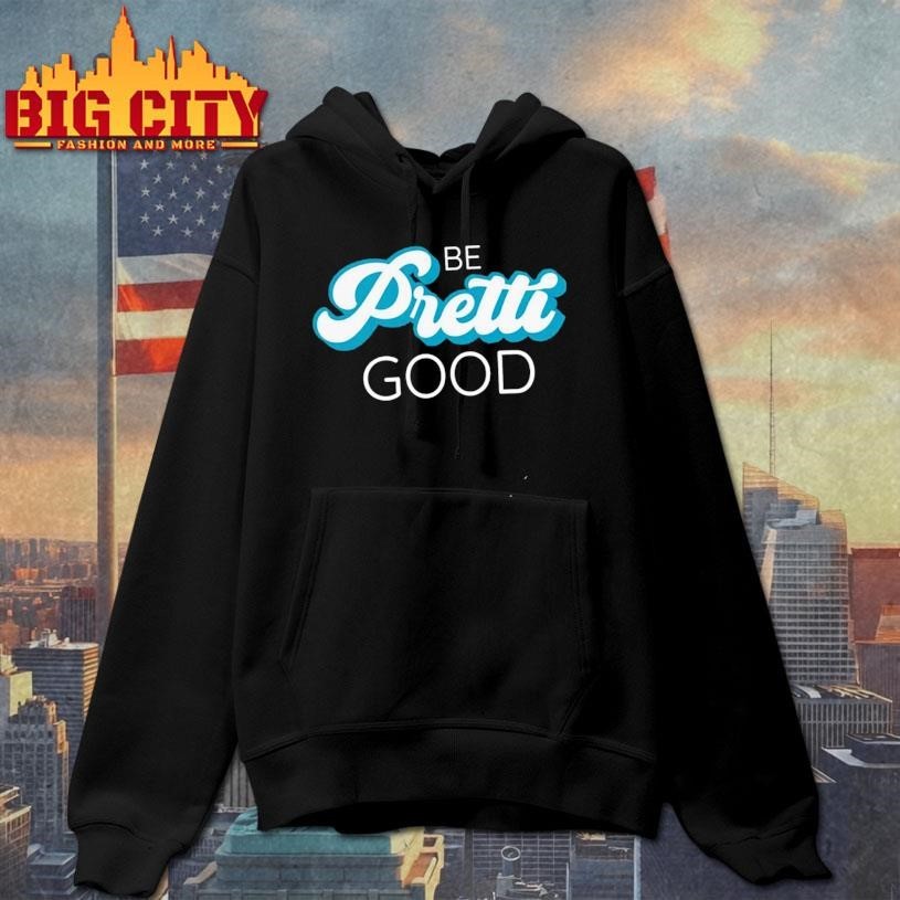Be Pretti Be Good Shirt In Memory Of Alex Pretti Shirt