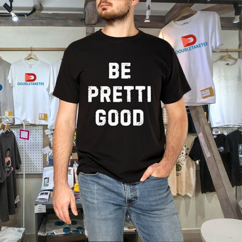 Be Pretti Good Anti Ice Shirts