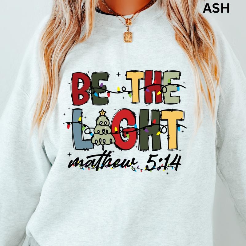 Be The Light Mathew 5:14 Sweatshirt Christmas Winter Graphic Long Sleeve Casual Cotton Polyester Oversized sweatshirt -...