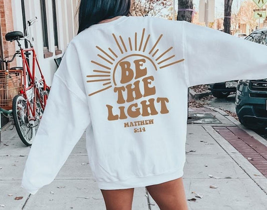 Be The Light , Mathew 5:14, Bible Verse Shirt , Jesus , Religious Shirt , Faith , Believe , Self Love , Pray T43