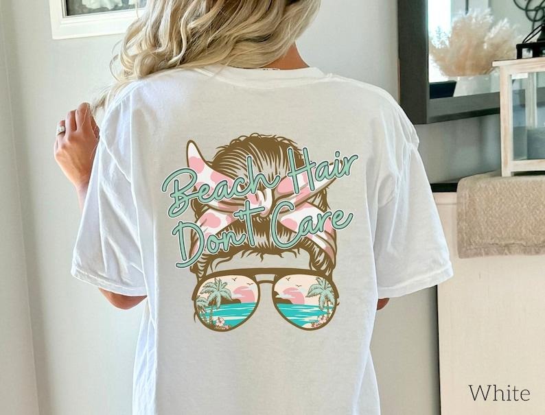 Beach Hair Don't Care T Shirt Hoodie Sweater, Mom Beach Life Shirt, Mother's Day Gift, Beachy Tee, Malibu TShirt,...