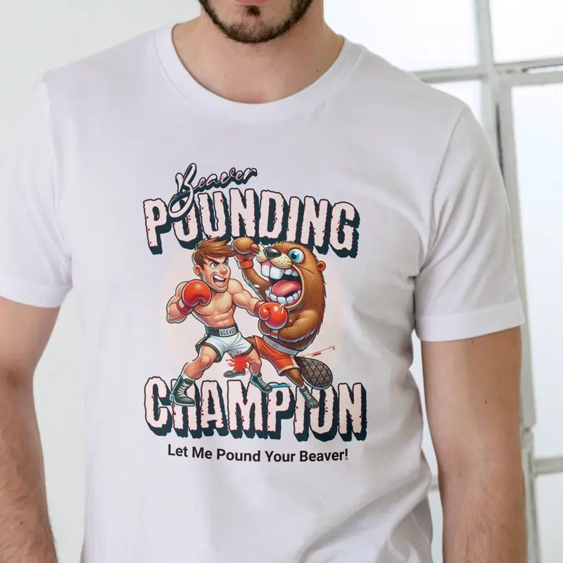 Beaver Pounding Champion T Shirt, Unisex Casual Fabric Hoodie, Sweatshirt | UrbanDripWear.com