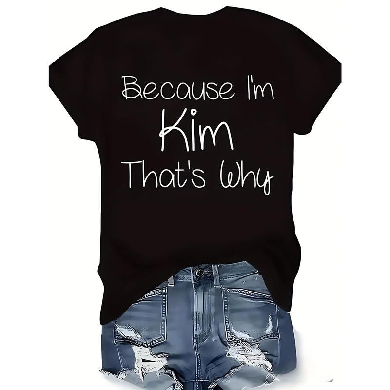 Because I'm Kim That's Why Women's Round Neck Short Sleeves T-Shirt in Black with Hoodie, Sweatshirt | UrbanDripWear.com