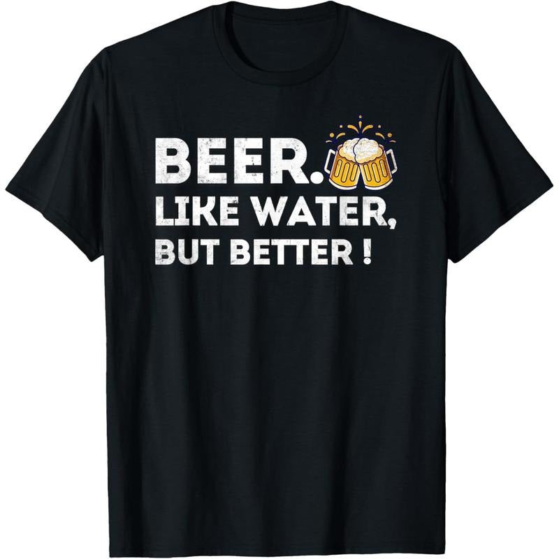 Beer. Like Water, But Better - Funny Beer Drinker T-Shirts  made in us Hoodie, Sweatshirt | UrbanDripWear.com