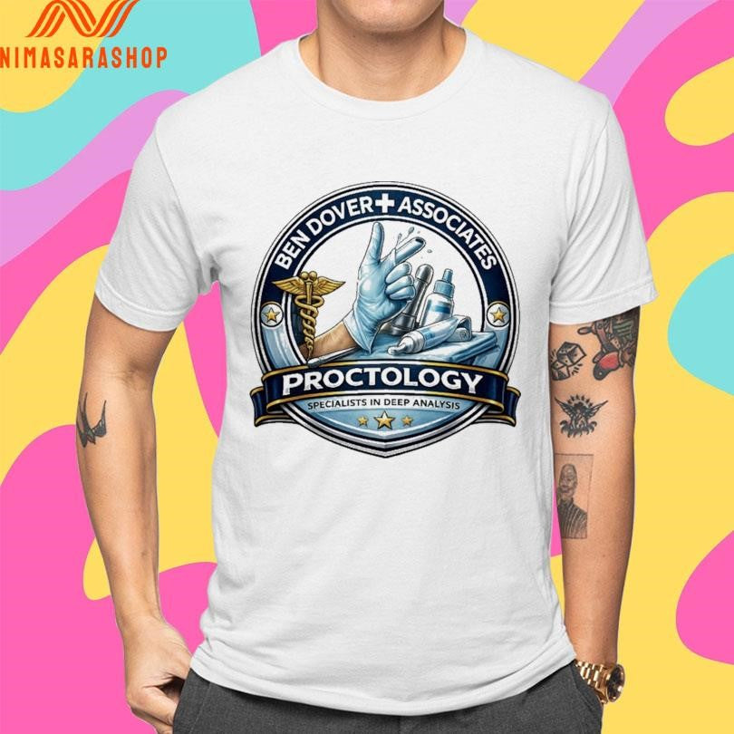 Ben Dover X Associates Proctology Specialists In Deep Analysis Shirts