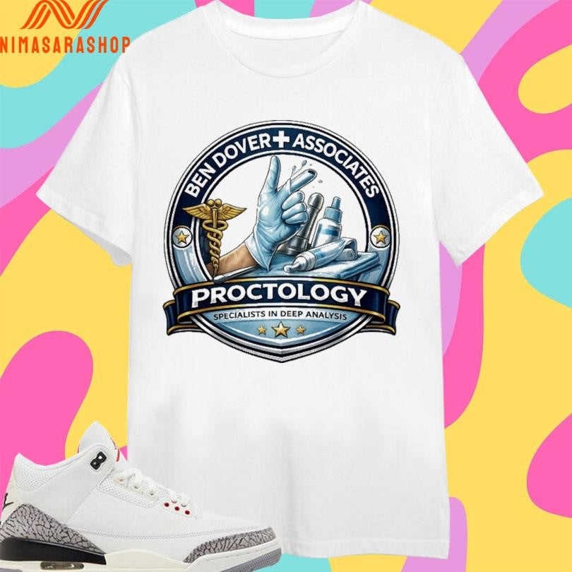 Ben Dover X Associates Proctology Specialists In Deep Analysis Shirts