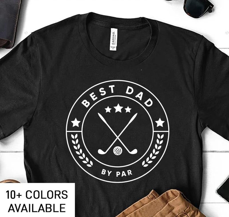 Best Dad Shirt For Dad For Father's Day Gift Best Dad By Par Tshirt Golf T Shirt For Men Gift For Dad For Fathers Day...