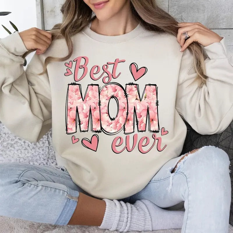 Best Mom Ever shirt, Mother's Day shirt Hoodie, Sweatshirt | UrbanDripWear.com