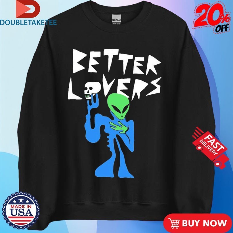 Better Lovers Alien Skull Shirts