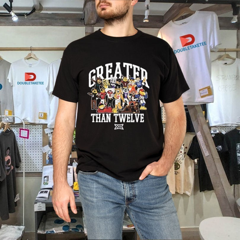Big 12 Greater Than 12 Mascots Shirts