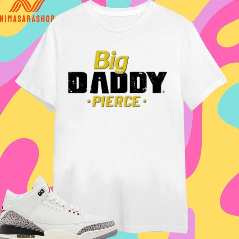 Big Daddy Pierce 2026 Shirts