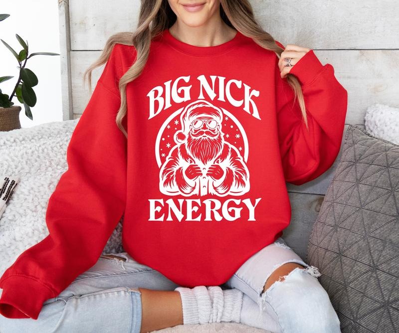 Big Nick Energy Sweatshirt, Christmas Sweatshirt, Santa Sweatshirt T-Shirts, Hoodie | UrbanDripWear.com
