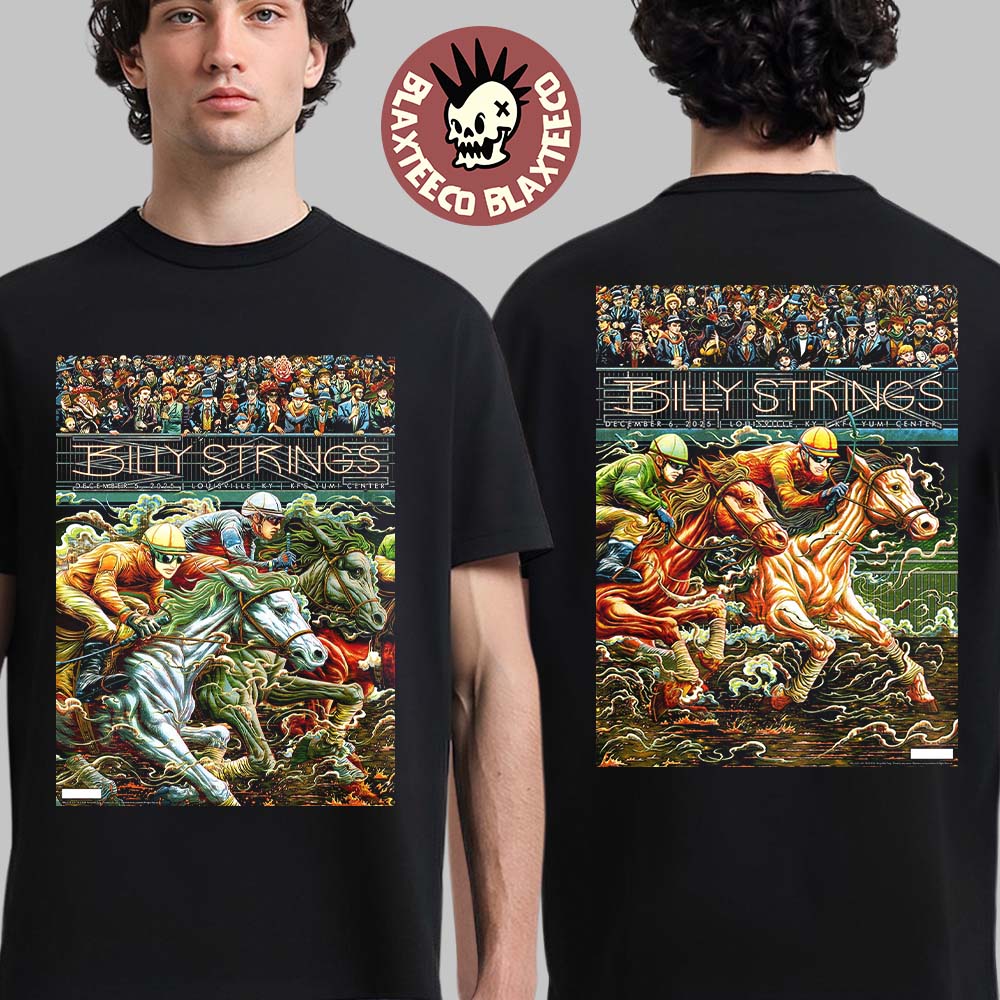 Billy Strings Louisville Kentucky 2025 Night 1 And 2 Combined Poster At KFC Yum Center On December 5 And 6 2025 Horse Racing Art By Miles Tsang Two Sided T-Shirt