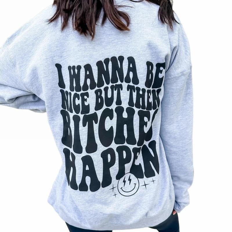 Bitches Happen Graphic Sweatshirt T-Shirts, Hoodie | UrbanDripWear.com